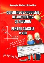 Culegere de probleme de aritmetica si algebra pentru clasele V - VIII