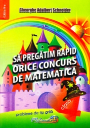 Sa pregatim rapid orice concurs de matematica - Probleme de tip grila pentru clasa a IV-a