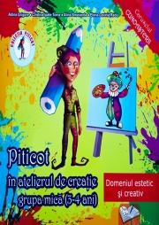 Piticot in atelierul de creatie 3-4 ani - Domeniul estetic si creativ