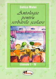 Antologie pentru serbarile scolare, clasele I-IV
