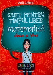 Caiet de timp liber - Matematica clasa a VI-a