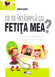 Ce se intampla cu fetita mea - Tanith Carey