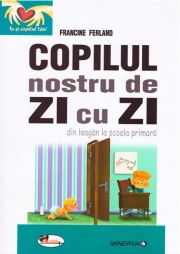 Copilul nostru de zi cu zi - Francine Ferland