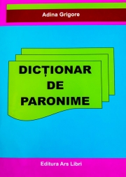 Dictionar de Paronime (Adina Grigore)