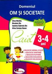 Domeniul Om si Societate Caiet 3-4 ani
