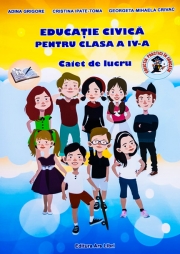 Educatie Civica. Caiet de lucru, pentru clasa a IV-a