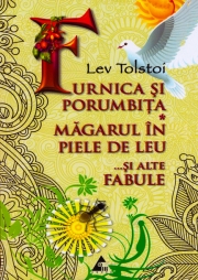 Furnica si porumbita. Magarul in piele de leu... si alte fabule