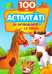 La Ferma. 100 De Activitati Cu Autocolante.