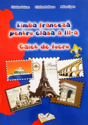 Limba franceza. Caiet de lucru, pentru Clasa a III a