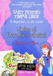 Limba si literatura romana - Caiet pentru timp liber. "In timpul liber... cu alte cuvinte" clasa a VII-a