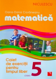 MATEMATICA. Caiet de Exercitii pentru timpul liber - clasa a V-a