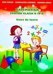 Matematica pentru clasa a IV-a - Caiet de lucru