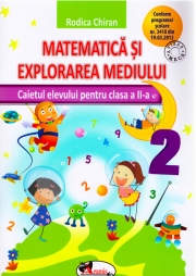 Matematica si explorarea mediului. Caietul elevului pentru cls a II-a