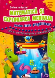 Matematica si explorarea mediului pentru clasa pregatitoare. Caiet de activitati integrate si interdisciplinare