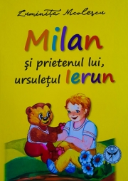 Milan si prietenul lui, ursuletul Ierun