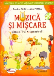 Muzica si miscare, manual pentru clasa a IV-a, partea I si partea a II-a (Contine CD cu ed. digitala)