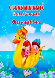 O Lume Minunata (lecturi de vacanta) - Clasa Pregatitoare
