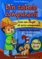 Din tainele compunerii. Cum am reusit sa scriu compuneri. Clasele III-IV. Editie adaugita