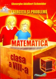 Exercitii si probleme pentru clasa a VIII-a (Matematica)