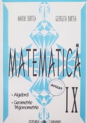 Matematica - clasa a IX-a. Algebra, Geometrie, Trigonometrie