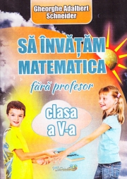Sa invatam matematica fara profesor, clasa a V-a
