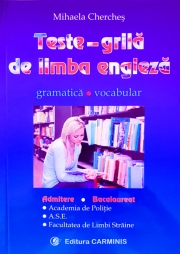 Teste grila de limba engleza - gramatica, vocabular - pentru admitere si bacalaureat (Academia de Politie, ASE, Facultatea de Limbi Straine)