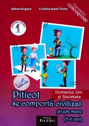 Piticot se comporta civilizat 5-6 ani- Domeniul Om si Societate
