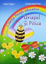 Uriasul si pitica. Colectia "Povesti Educative"