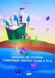 Cetatea de cuvinte - Compuneri pentru clasa a IV-a