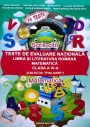 Teste de evaluare nationala - clasa a IV-a. Limba romana si Matematica
