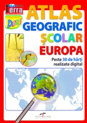 Atlas geografic scolar - Europa. Peste 30 de harti realizate digital