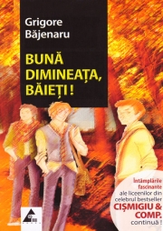 Buna dimineata,baieti!