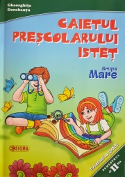 Caietul preşcolarului isteț. Grupa mare. Semestrul II