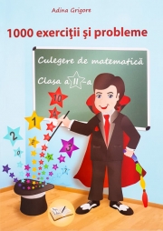 Culegere de matematica pentru clasa a II-a - 1000 de exercitii si probleme