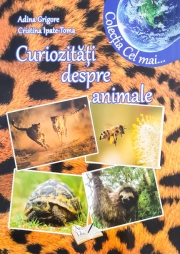 Curiozitati despre animale. Colectia "Cel mai"