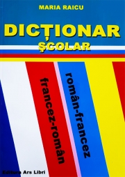 Dictionar Scolar Roman-Francez / Francez-Roman