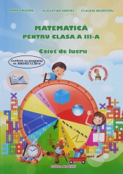 Matematica - caiet de lucru pentru clasa a III-a