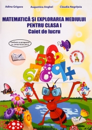 Matematica si Explorarea Mediului. Caiet de lucru pentru clasa I