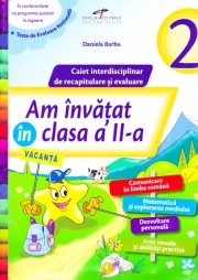 Am invatat in clasa a II-a. Caiet interdisciplinar de recapitulare si evaluare (Daniela Barbu)