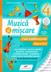Muzica si miscare.- Caiet multifunctional pentru clasa a IV-a
