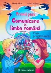 Primii pasi. Comunicare in Limba Romana - clasa pregatitoare (Elena Nica)