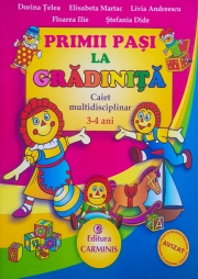 PRIMII PASI LA GRADINITA. Caiet multidisciplinar - 3-4 ani