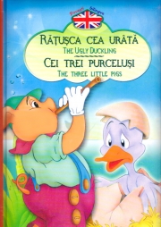 Ratusca cea urata, Cei trei purcelusi - Povesti bilingve