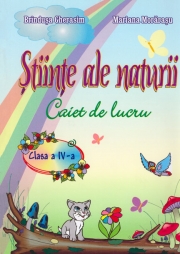 Stiinte ale naturii. Caiet de lucru. Clasa a 4-a