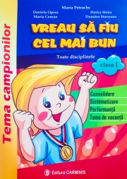 VREAU SA FIU CEL MAI BUN. Toate disciplinele - clasa I
