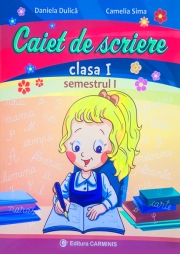 Caiet de scriere. Clasa I. Semestrul I
