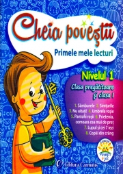 Cheia povestii. Primele mele lecturi. Nivelul 1. Clasa pregatitoare si clasa I ( Anastasia B. )