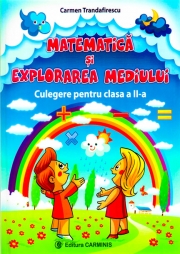 Matematica si explorarea mediului - Culegere pentru clasa a II-a