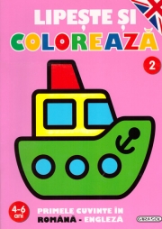 Lipeste si coloreaza 2 - Primele cuvinte in romana-engleza 4-6 ani