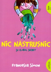 Nic Nastrusnic si Clubul Secret-Francesca Simon
